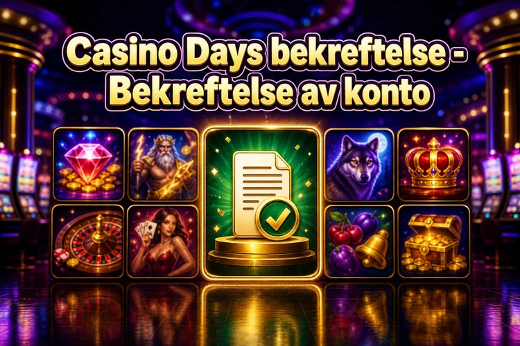 Casino Days bekreftelse - Bekreftelse av konto
